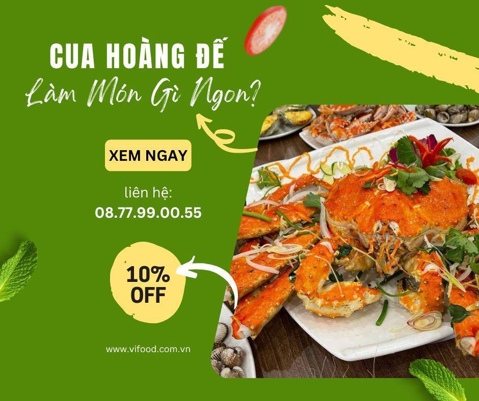 Cua Hoàng Đế Làm Món Gì Ngon? 7 Món Ngon Từ Cua Hoàng Đế Khiến Thực Khách Mê Mẩn