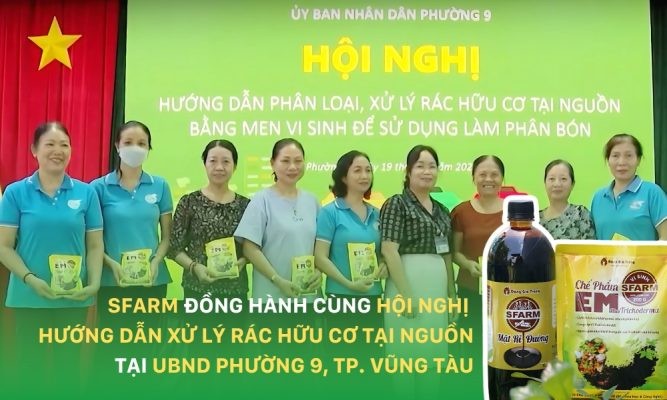 SFARM đồng hành cùng hội nghị hướng dẫn xử lý rác hữu cơ tại nguồn tại Phường 9, TP. Vũng Tàu
